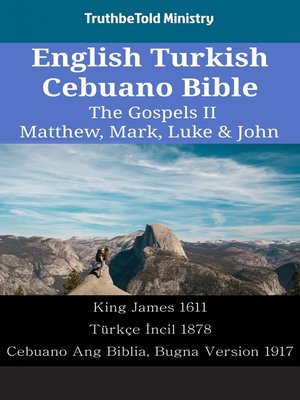 cover image of English Turkish Cebuano Bible - The Gospels II - Matthew, Mark, Luke & John